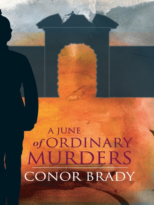 Title details for A June of Ordinary Murders by Conor Brady - Available